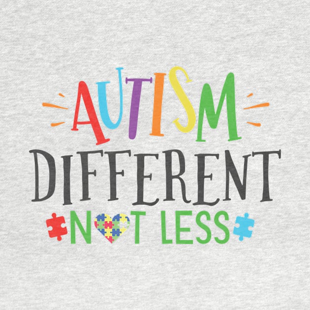 Autism Different Not Less, Inspirational Gift Idea for Autistic or Au-Some for teachers and mothers of warriors by SweetMay